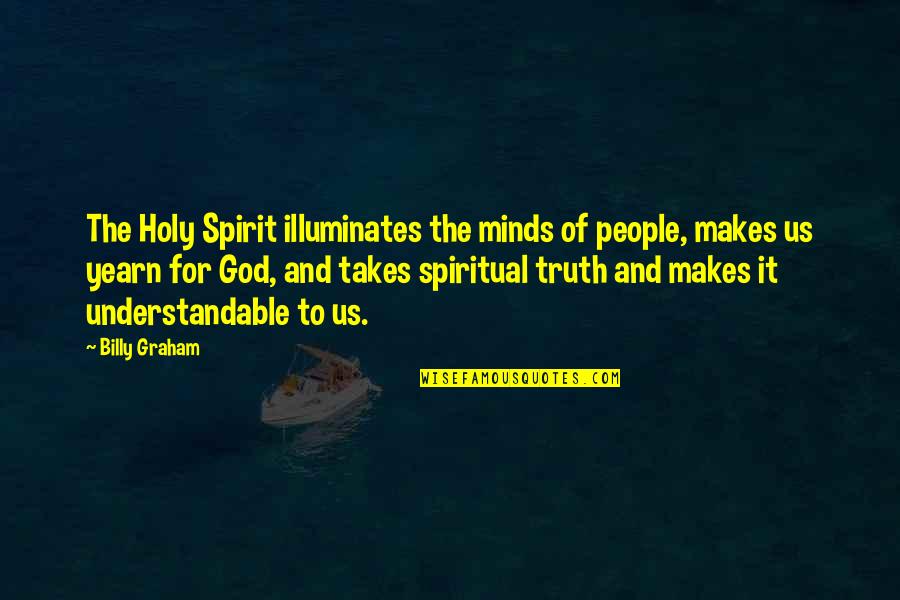 Stock Show Girl Quotes By Billy Graham: The Holy Spirit illuminates the minds of people,