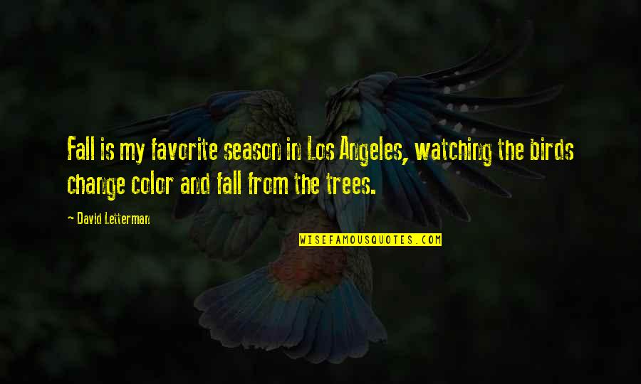 Stock Traders Quotes By David Letterman: Fall is my favorite season in Los Angeles,