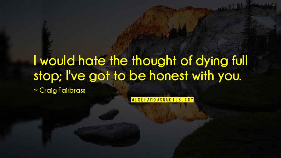 Stock Yahoo Quotes By Craig Fairbrass: I would hate the thought of dying full