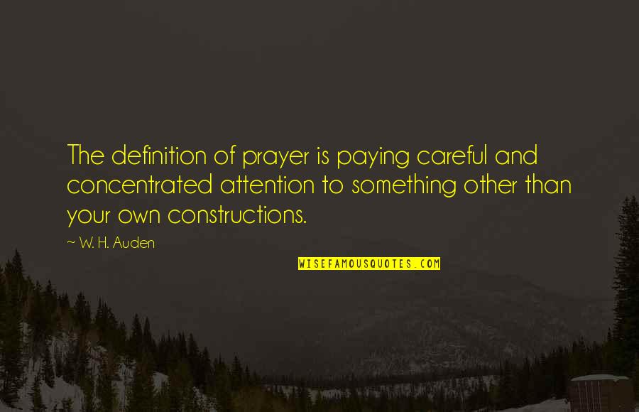 Stockbroker Funny Quotes By W. H. Auden: The definition of prayer is paying careful and Stockbroker Funny Quotes By W. H. Auden: The definition of prayer is paying careful and