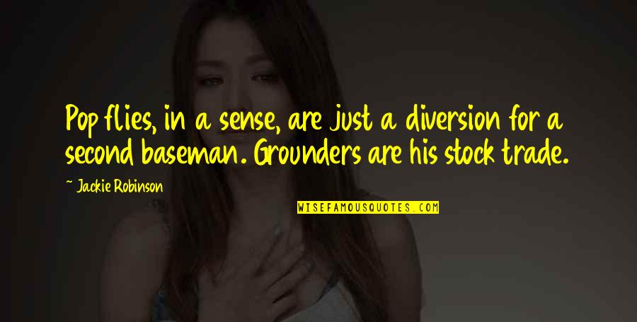 Stock'd Quotes By Jackie Robinson: Pop flies, in a sense, are just a