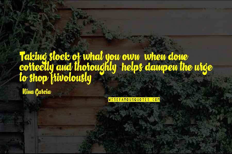 Stock'd Quotes By Nina Garcia: Taking stock of what you own, when done