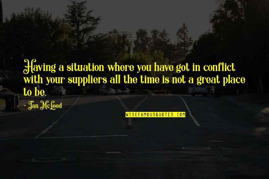Stockdale Quote Quotes By Ian McLeod: Having a situation where you have got in