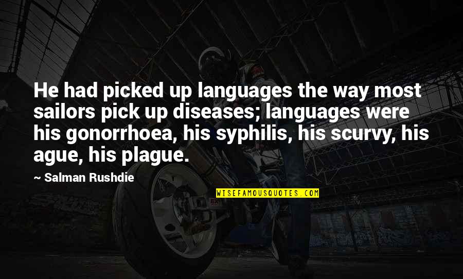 Stocken Blocken Quotes By Salman Rushdie: He had picked up languages the way most