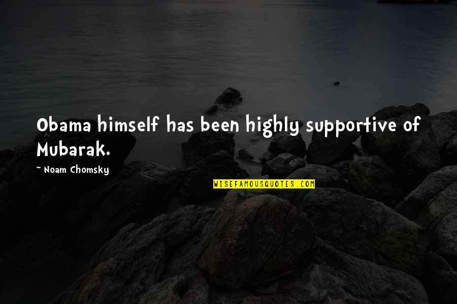 Stockholms L N Quotes By Noam Chomsky: Obama himself has been highly supportive of Mubarak. Stockholms L N Quotes By Noam Chomsky: Obama himself has been highly supportive of Mubarak.