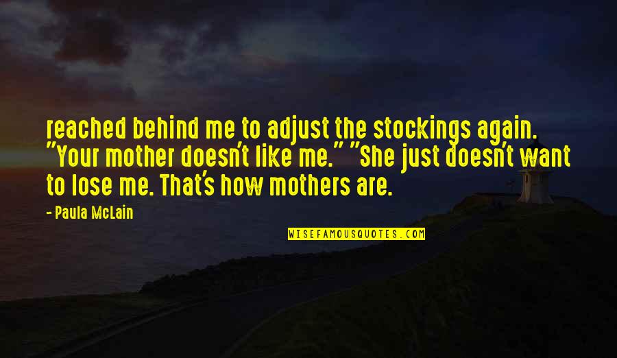 Stockings Quotes By Paula McLain: reached behind me to adjust the stockings again.