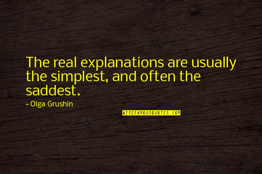 Stockjobbers Quotes By Olga Grushin: The real explanations are usually the simplest, and