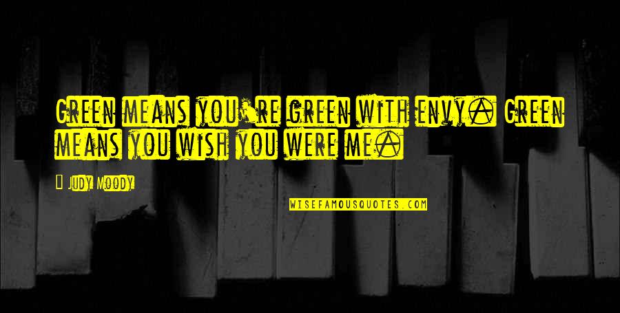 Stockmeier Group Quotes By Judy Moody: Green means you're green with envy. Green means