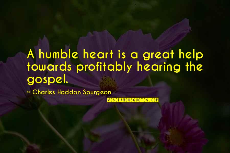 Stockn Quotes By Charles Haddon Spurgeon: A humble heart is a great help towards