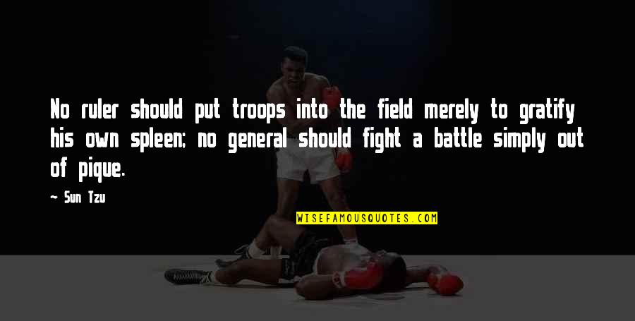 Stoddart Tyres Quotes By Sun Tzu: No ruler should put troops into the field