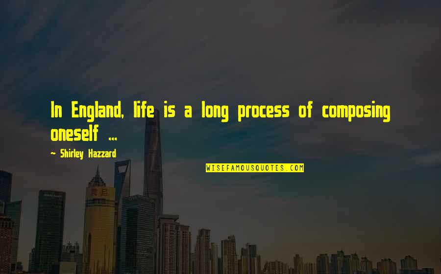 Stodges Quotes By Shirley Hazzard: In England, life is a long process of Stodges Quotes By Shirley Hazzard: In England, life is a long process of