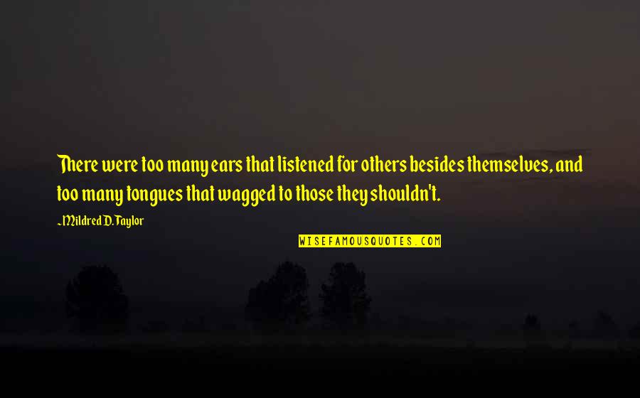 Stoeckleins Bakery Quotes By Mildred D. Taylor: There were too many ears that listened for