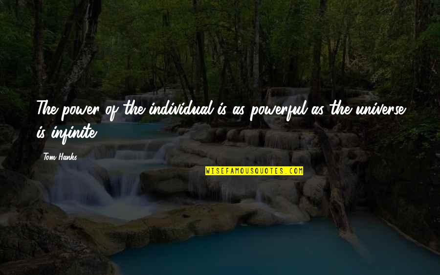 Stoepkrijt Quotes By Tom Hanks: The power of the individual is as powerful