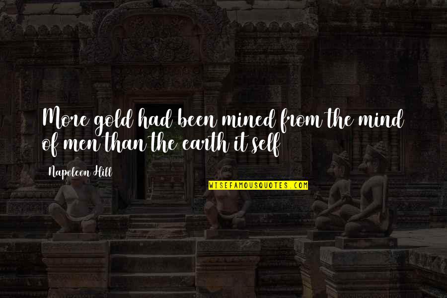 Stoere Mannen Quotes By Napoleon Hill: More gold had been mined from the mind