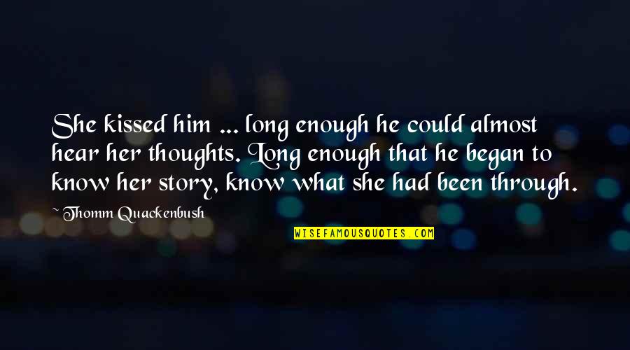 Stoffelijk Overschot Quotes By Thomm Quackenbush: She kissed him ... long enough he could Stoffelijk Overschot Quotes By Thomm Quackenbush: She kissed him ... long enough he could