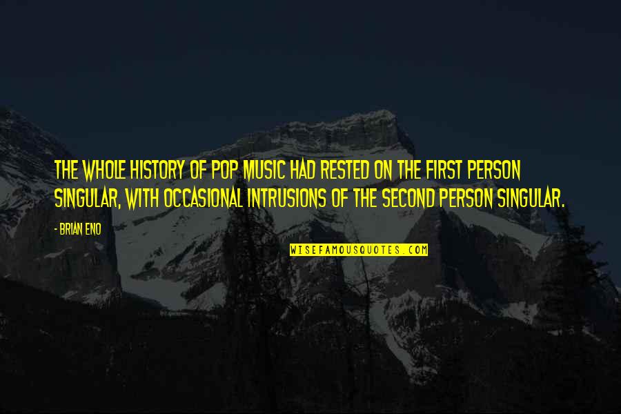 Stoical Apathy Quotes By Brian Eno: The whole history of pop music had rested Stoical Apathy Quotes By Brian Eno: The whole history of pop music had rested