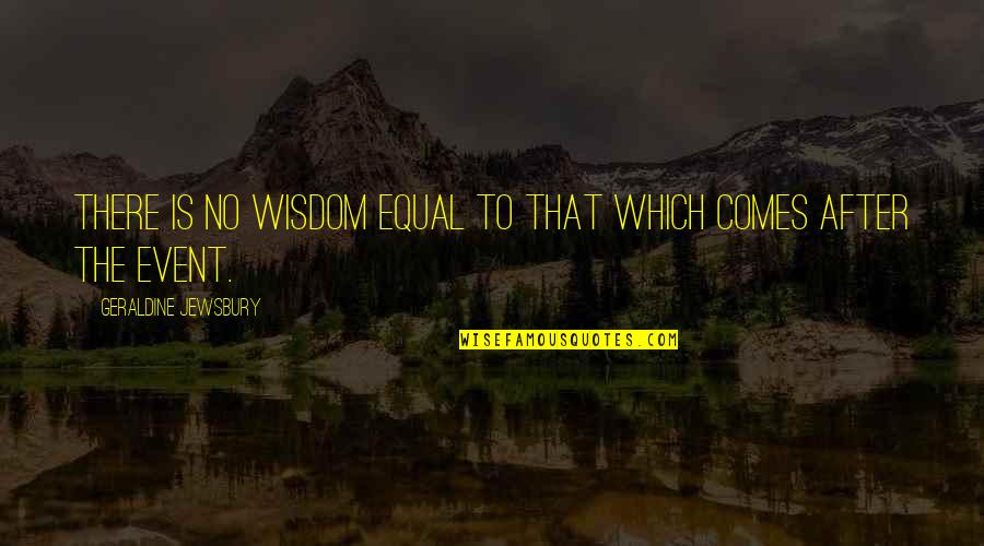 Stoically Beneath Quotes By Geraldine Jewsbury: There is no wisdom equal to that which