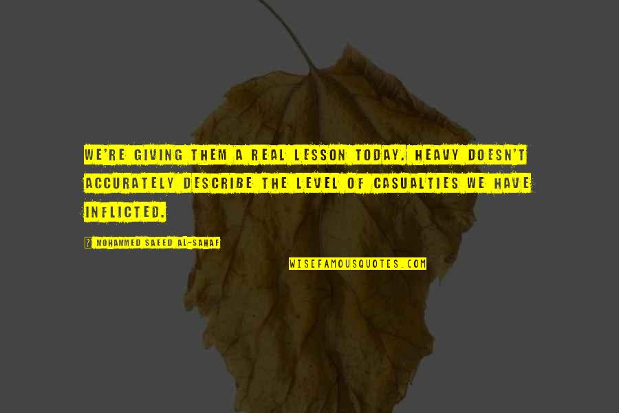 Stoichiometric Coefficient Quotes By Mohammed Saeed Al-Sahaf: We're giving them a real lesson today. Heavy Stoichiometric Coefficient Quotes By Mohammed Saeed Al-Sahaf: We're giving them a real lesson today. Heavy
