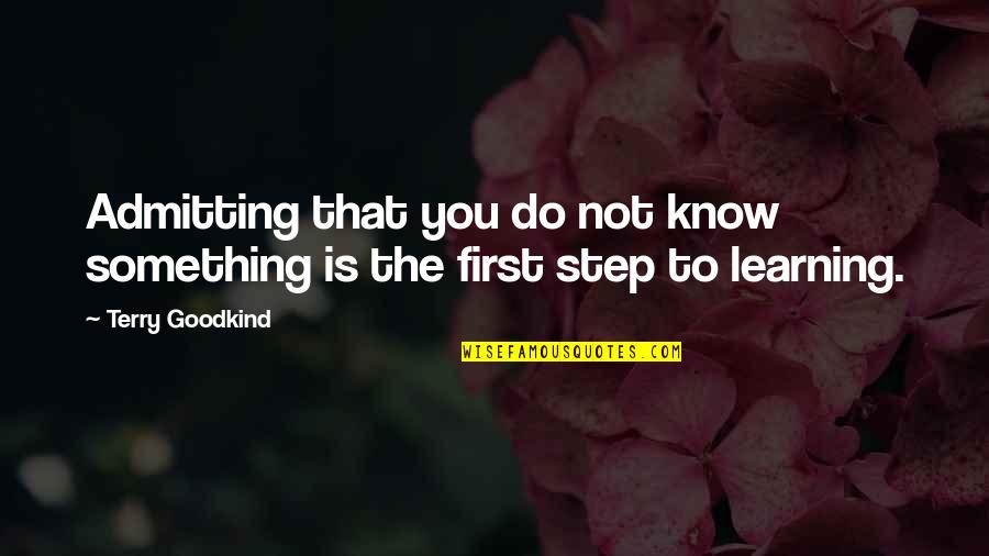 Stoicism Brainy Quotes By Terry Goodkind: Admitting that you do not know something is