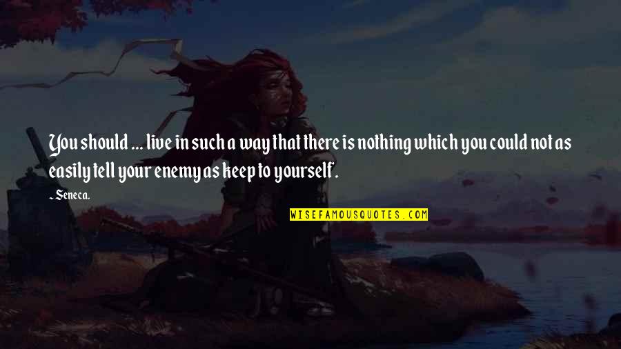 Stoicism Quotes By Seneca.: You should ... live in such a way
