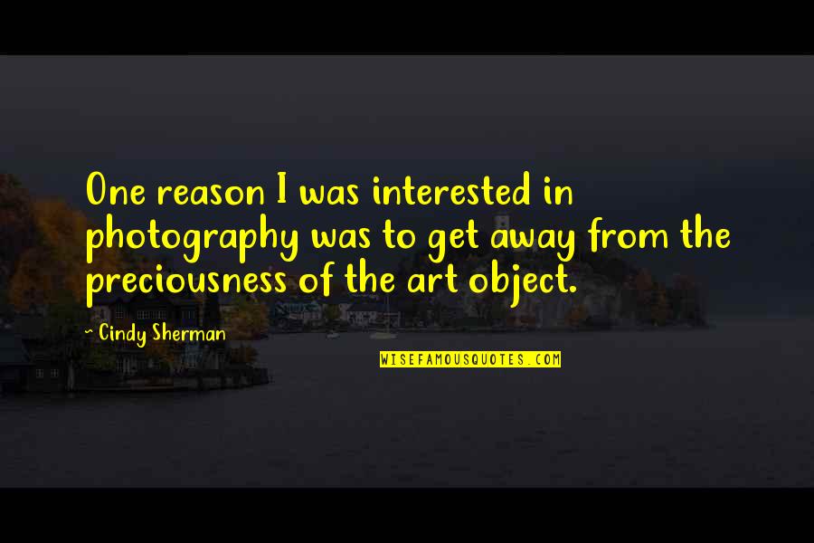 Stoico Significato Quotes By Cindy Sherman: One reason I was interested in photography was Stoico Significato Quotes By Cindy Sherman: One reason I was interested in photography was