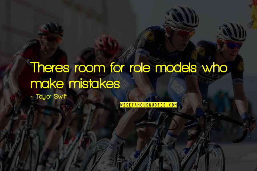Stokesberry Larry Quotes By Taylor Swift: There's room for role models who make mistakes.