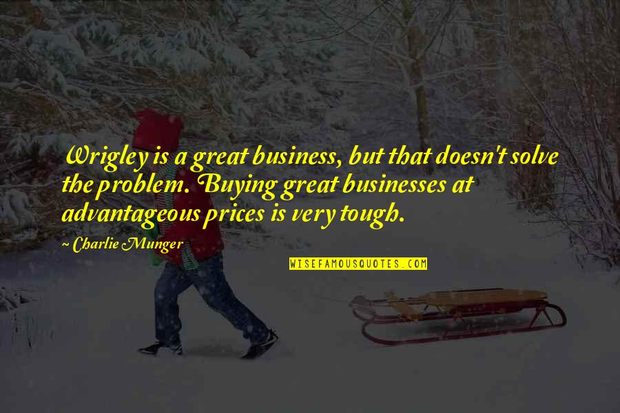 Stokkelblad Quotes By Charlie Munger: Wrigley is a great business, but that doesn't Stokkelblad Quotes By Charlie Munger: Wrigley is a great business, but that doesn't