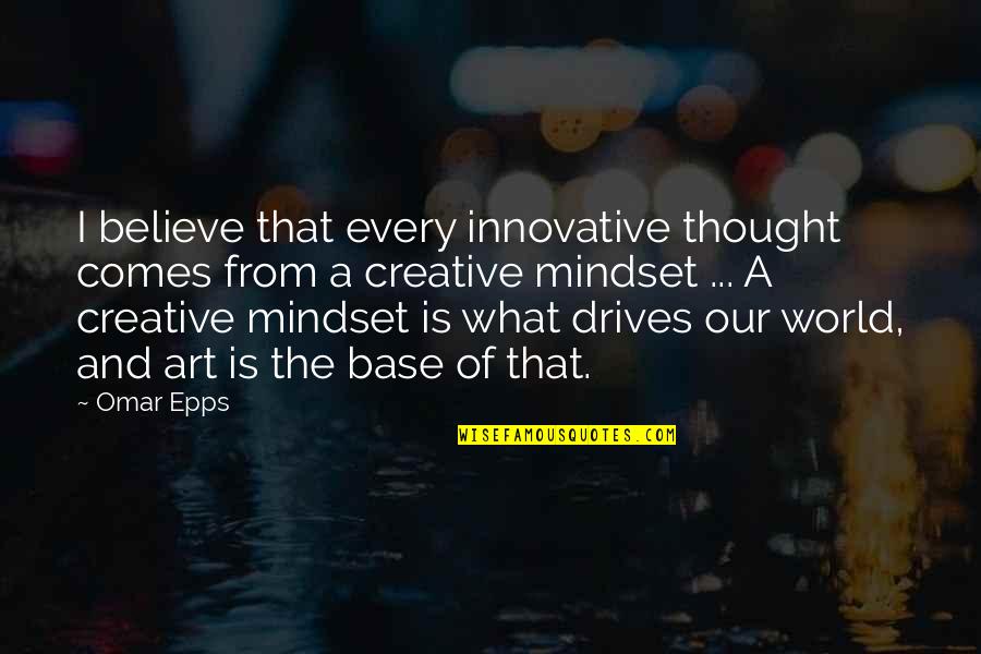 Stokowski Bachs Passacaglia Quotes By Omar Epps: I believe that every innovative thought comes from Stokowski Bachs Passacaglia Quotes By Omar Epps: I believe that every innovative thought comes from