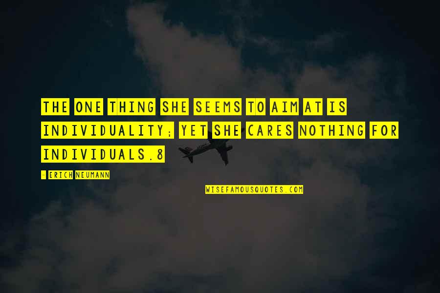 Stolarczyk Grand Quotes By Erich Neumann: The one thing she seems to aim at Stolarczyk Grand Quotes By Erich Neumann: The one thing she seems to aim at