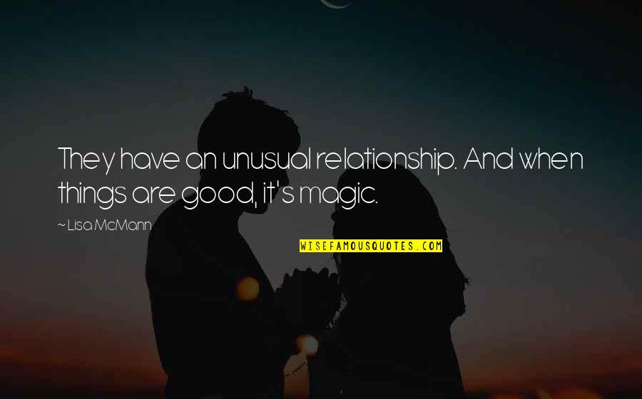 Stolarik Biskup Quotes By Lisa McMann: They have an unusual relationship. And when things