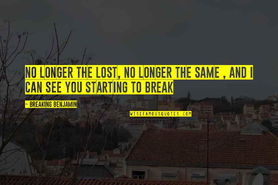 Stolbach Quotes By Breaking Benjamin: No longer the lost, no longer the same