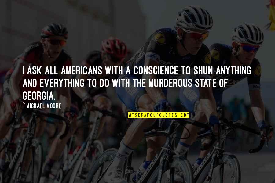 Stolbach Quotes By Michael Moore: I ask all Americans with a conscience to