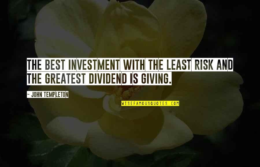 Stolberg Stalemate Quotes By John Templeton: The best investment with the least risk and