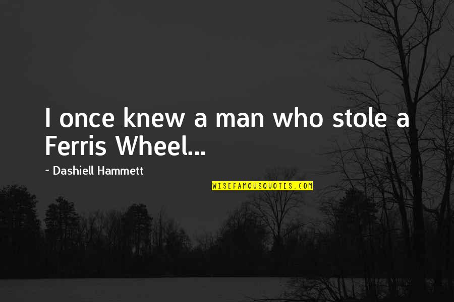 Stole Quotes By Dashiell Hammett: I once knew a man who stole a Stole Quotes By Dashiell Hammett: I once knew a man who stole a