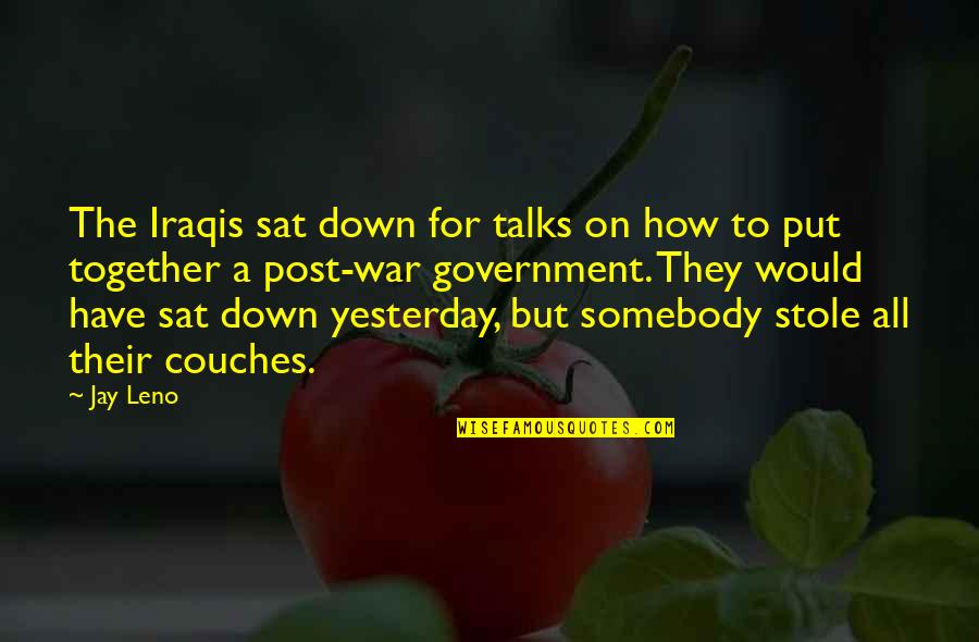 Stole Quotes By Jay Leno: The Iraqis sat down for talks on how Stole Quotes By Jay Leno: The Iraqis sat down for talks on how