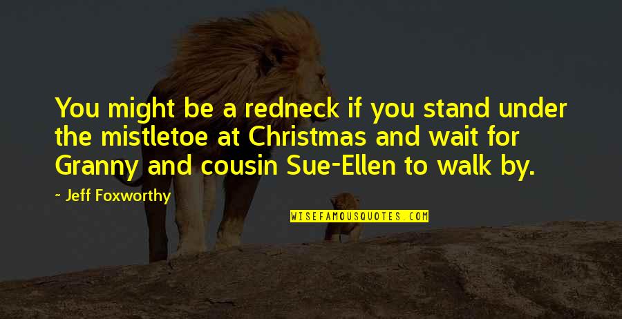 Stole Your Man Quotes By Jeff Foxworthy: You might be a redneck if you stand