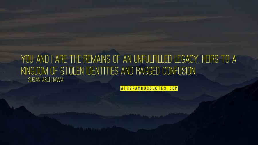 Stolen Legacy Quotes By Susan Abulhawa: You and I are the remains of an
