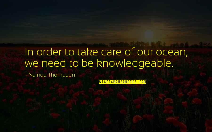 Stolichnaya Ginger Quotes By Nainoa Thompson: In order to take care of our ocean, Stolichnaya Ginger Quotes By Nainoa Thompson: In order to take care of our ocean,