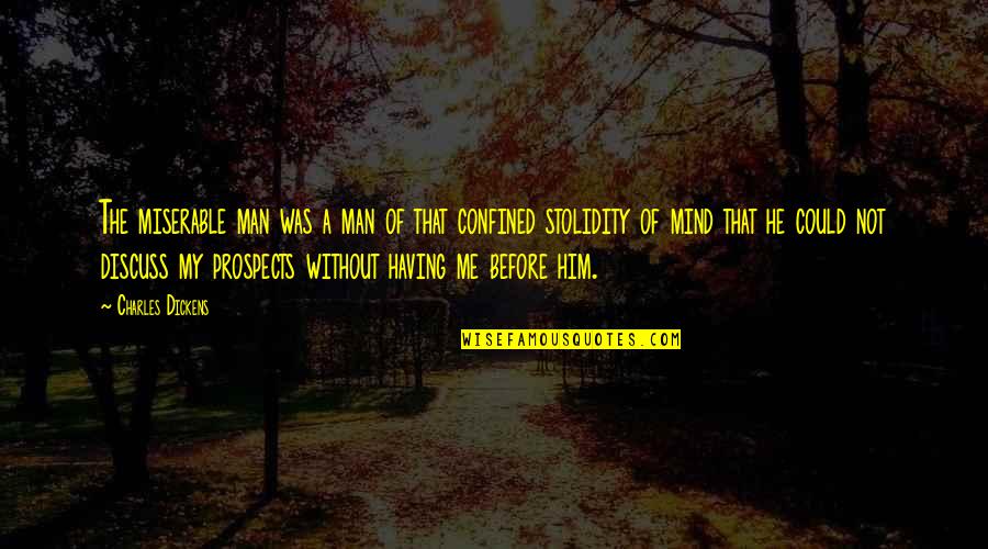 Stolidity Quotes By Charles Dickens: The miserable man was a man of that Stolidity Quotes By Charles Dickens: The miserable man was a man of that
