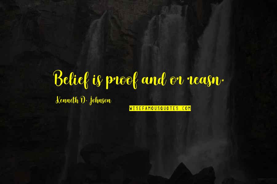 Stolidly Synonym Quotes By Kenneth D. Johnson: Belief is proof and/or reasn. Stolidly Synonym Quotes By Kenneth D. Johnson: Belief is proof and/or reasn.