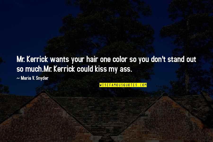 Stolidly Synonym Quotes By Maria V. Snyder: Mr. Kerrick wants your hair one color so Stolidly Synonym Quotes By Maria V. Snyder: Mr. Kerrick wants your hair one color so