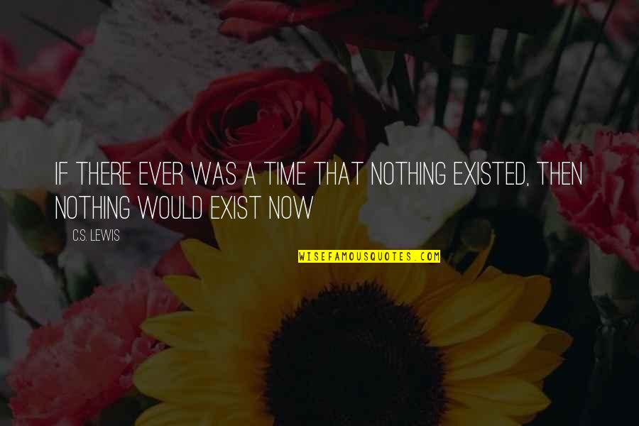 Stollberg Wikipedia Quotes By C.S. Lewis: If there ever was a time that nothing
