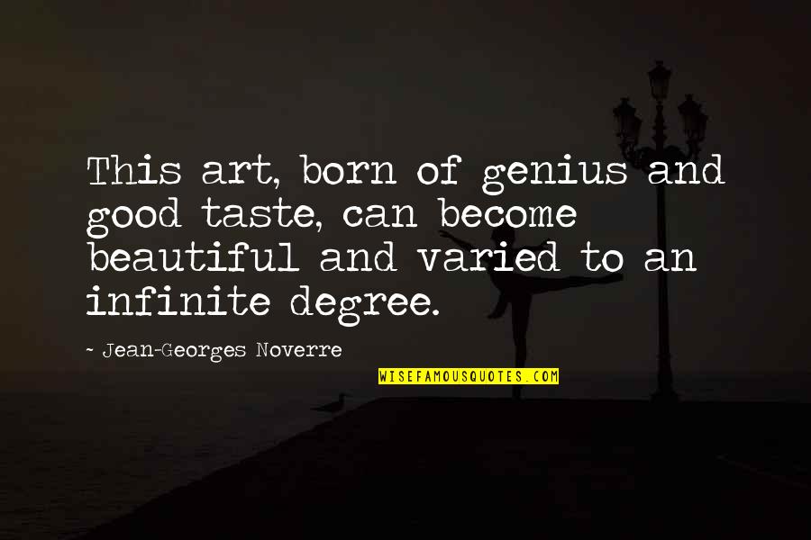 Stollberg Wikipedia Quotes By Jean-Georges Noverre: This art, born of genius and good taste, Stollberg Wikipedia Quotes By Jean-Georges Noverre: This art, born of genius and good taste,