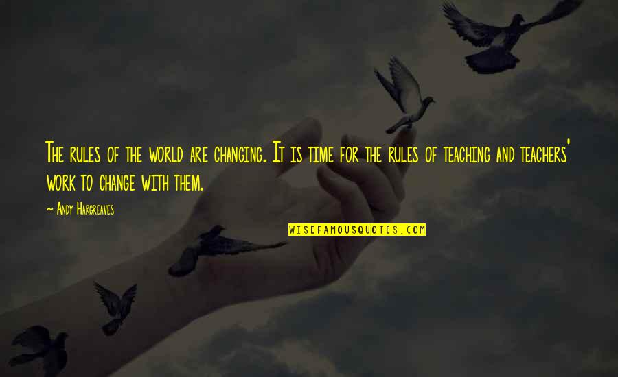 Stolle Quotes By Andy Hargreaves: The rules of the world are changing. It Stolle Quotes By Andy Hargreaves: The rules of the world are changing. It