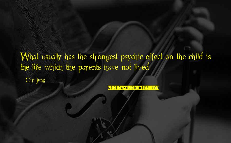 Stollenwerk Stretcher Quotes By Carl Jung: What usually has the strongest psychic effect on Stollenwerk Stretcher Quotes By Carl Jung: What usually has the strongest psychic effect on