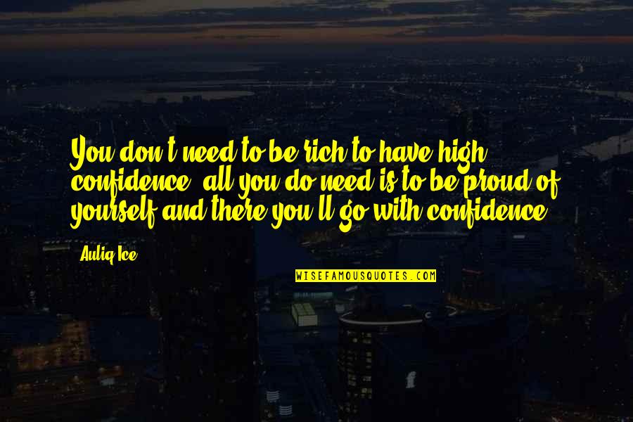 Stolowitz Lake Quotes By Auliq Ice: You don't need to be rich to have
