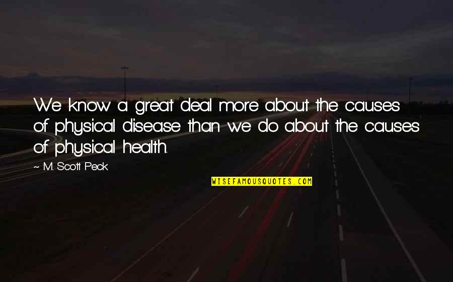 Stomp The Yard 2 Quotes By M. Scott Peck: We know a great deal more about the Stomp The Yard 2 Quotes By M. Scott Peck: We know a great deal more about the