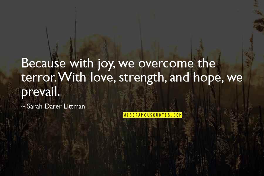 Stompers Holden Quotes By Sarah Darer Littman: Because with joy, we overcome the terror. With