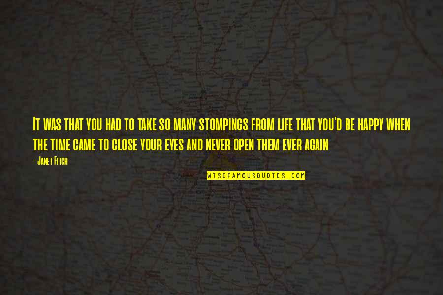 Stompings Quotes By Janet Fitch: It was that you had to take so