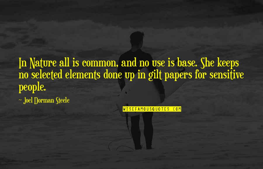 Stompled Quotes By Joel Dorman Steele: In Nature all is common, and no use